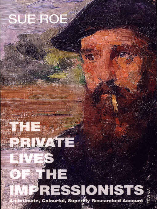 Title details for The Private Lives of the Impressionists by Sue Roe - Wait list